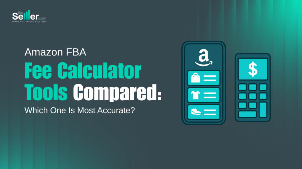 Amazon FBA Fee Calculator Tools Compared: Which One Is Most Accurate? (2026)