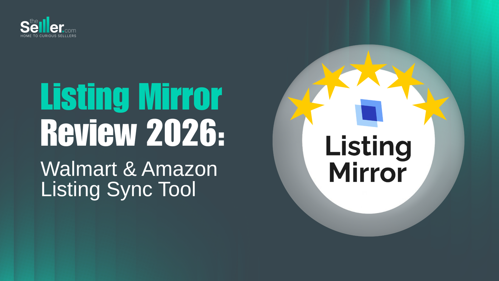 Listing Mirror Review 2026: Walmart & Amazon Listing Sync Tool