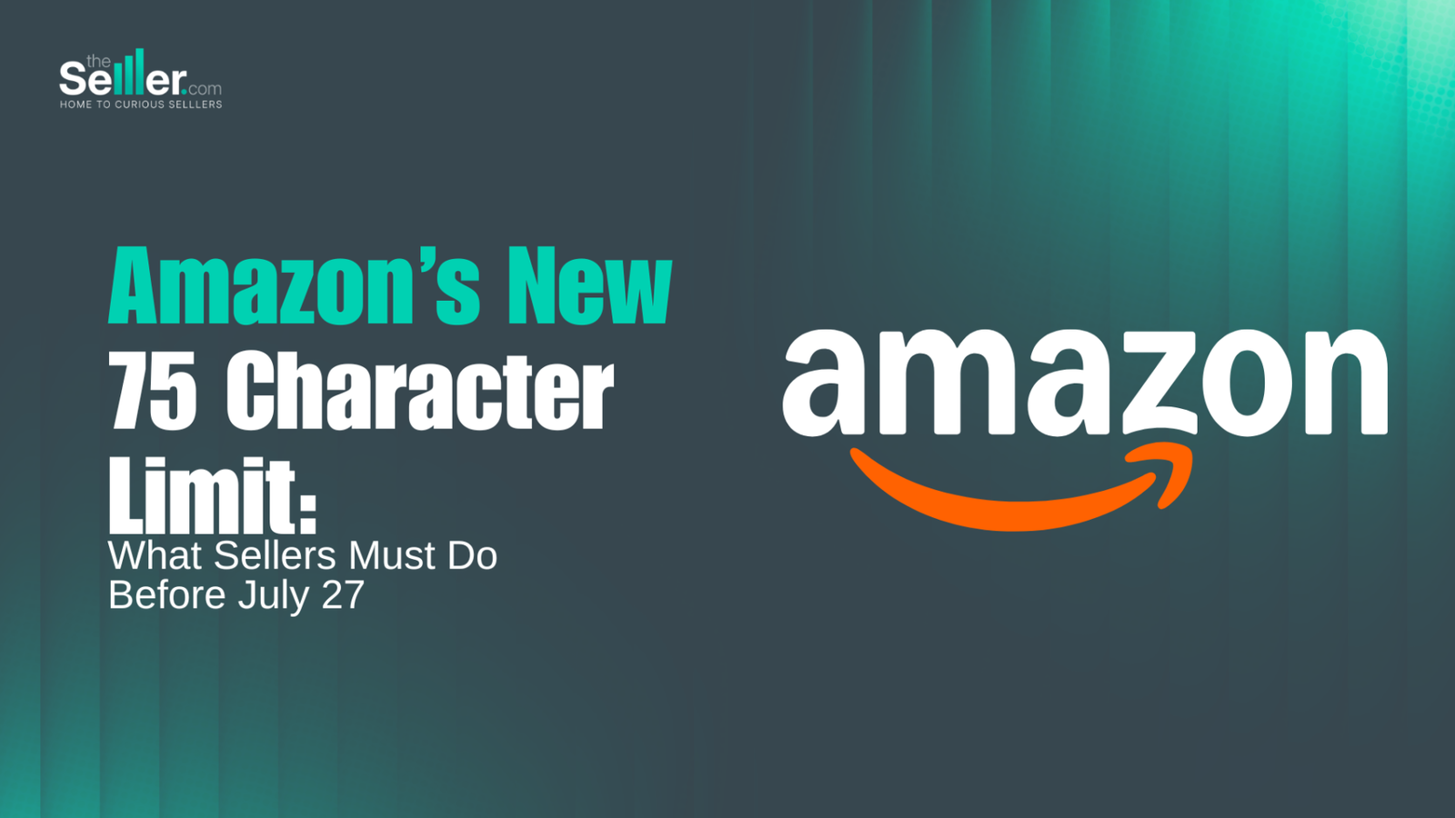 Amazon's New 75 Character Limit: What Sellers Must Do Before July 27