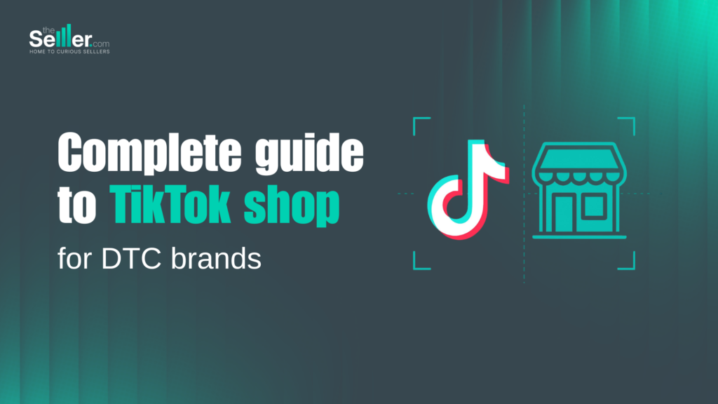 TikTok Shop for DTC Brands: The Complete Guide (2026)