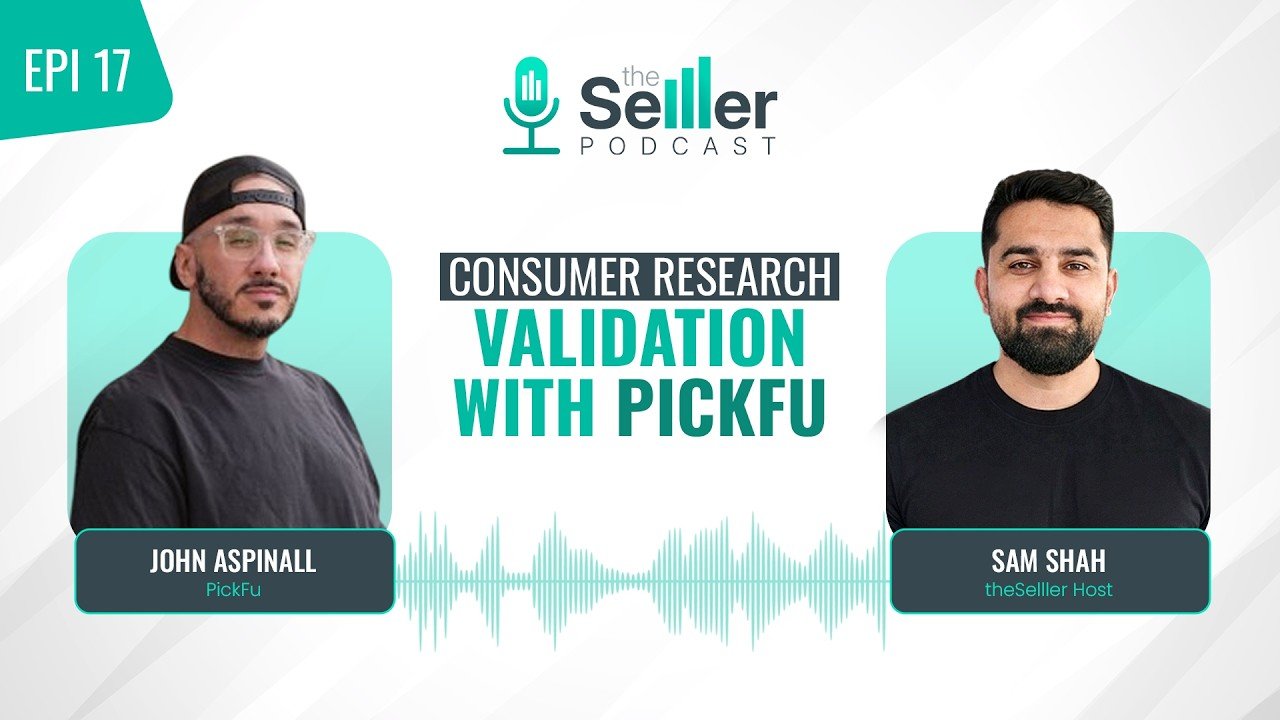 The Selller Podcast EP17 | CTR secrets and A/B Testing strategies with PickFu | John Aspinall PickFu