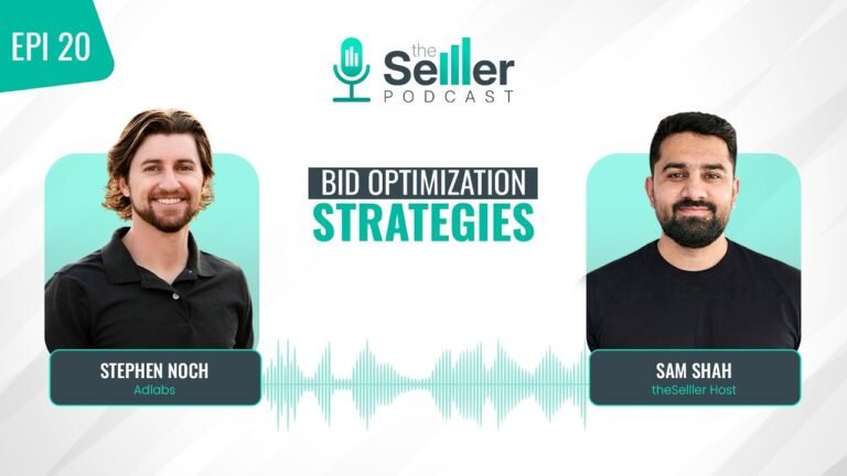 The Selller Podcast EP 20| Bid Optimization Strategies | Stephen Noch x Abdus Samad Shah | AdLabs