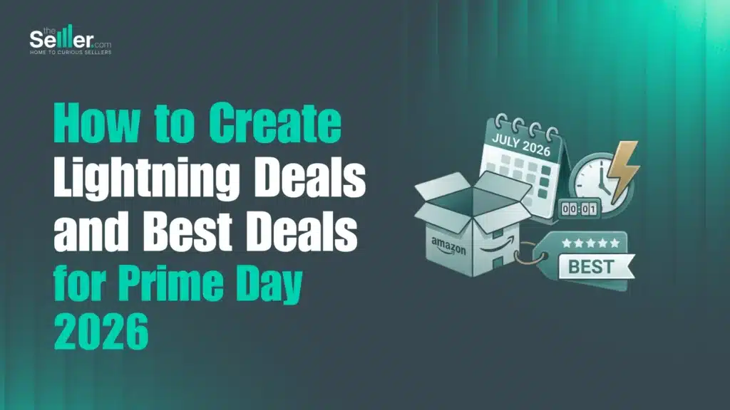 How to create Lightning Deals and Best Deals for Prime Day 2026, with an Amazon box, deal timer, and Best Deal tag