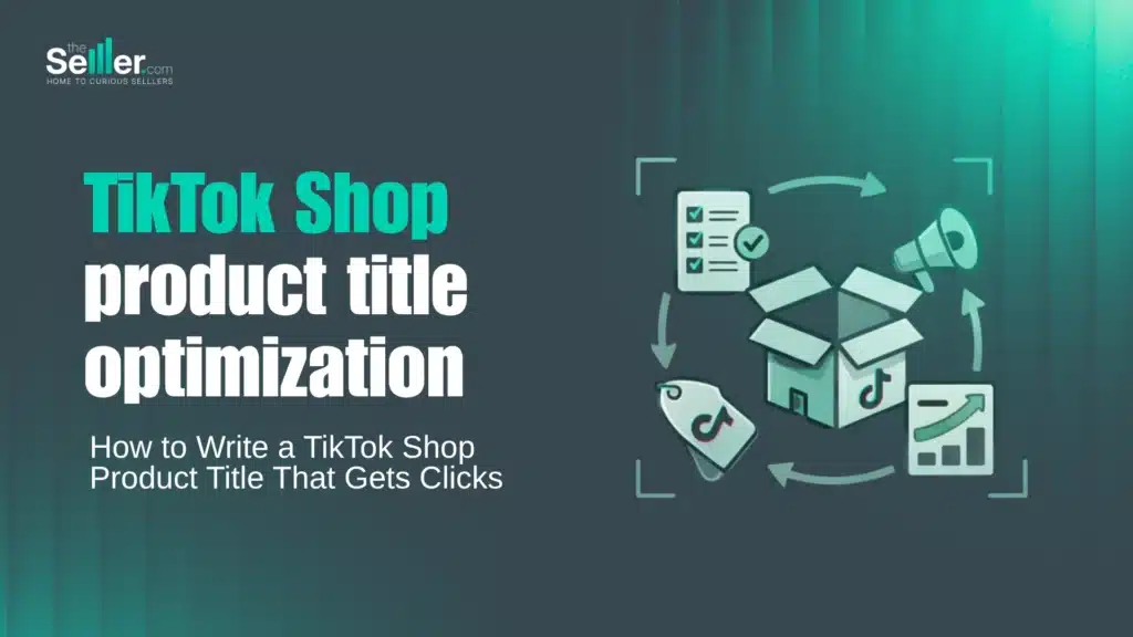 TikTok Shop product title optimization guide on how to write a product title that gets clicks