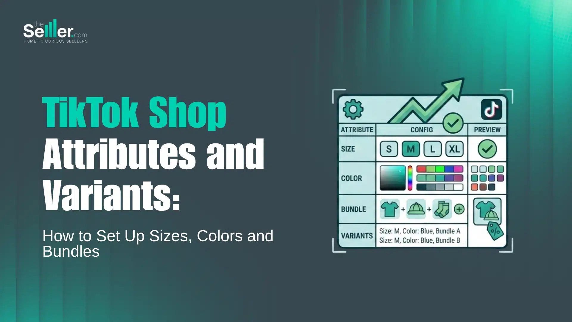 TikTok Shop Product Attributes Setup: Variations, Sizes, Colors, and Bundles