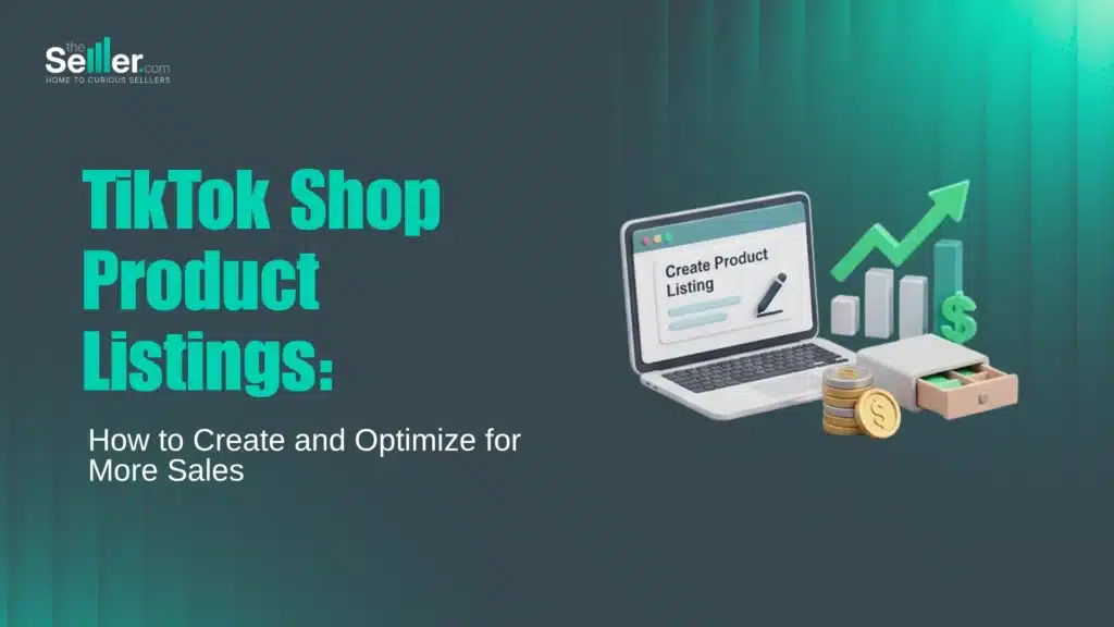 TikTok Shop product listing optimization guide showing how to create and optimize listings for more sales